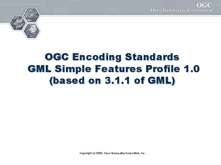 OGC Encoding Standards GML Simple Features Profile 1. 0 (based on 3. 1. 1