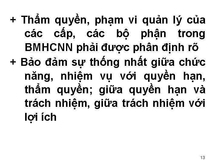 + Thẩm quyền, phạm vi quản lý của các cấp, các bộ phận trong