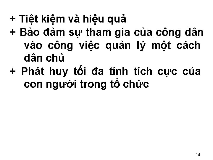 + Tiệt kiệm và hiệu quả + Bảo đảm sự tham gia của công