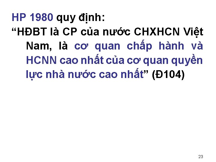 HP 1980 quy định: “HĐBT là CP của nước CHXHCN Việt Nam, là cơ