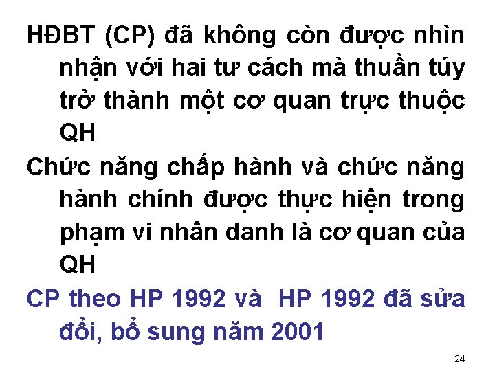 HĐBT (CP) đã không còn được nhìn nhận với hai tư cách mà thuần