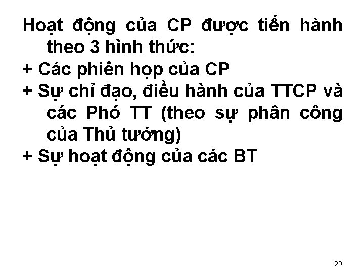 Hoạt động của CP được tiến hành theo 3 hình thức: + Các phiên