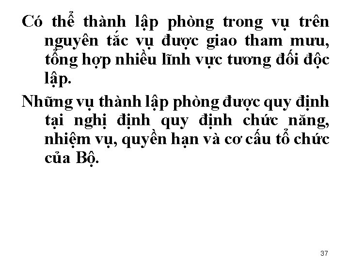 Có thể thành lập phòng trong vụ trên nguyên tắc vụ được giao tham