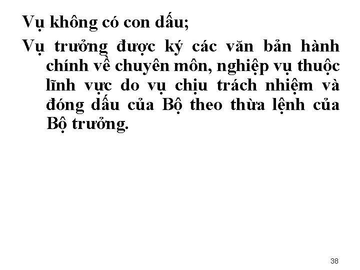 Vụ không có con dấu; Vụ trưởng được ký các văn bản hành chính