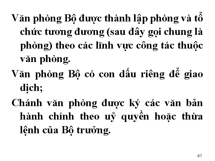 Văn phòng Bộ được thành lập phòng và tổ chức tương đương (sau đây