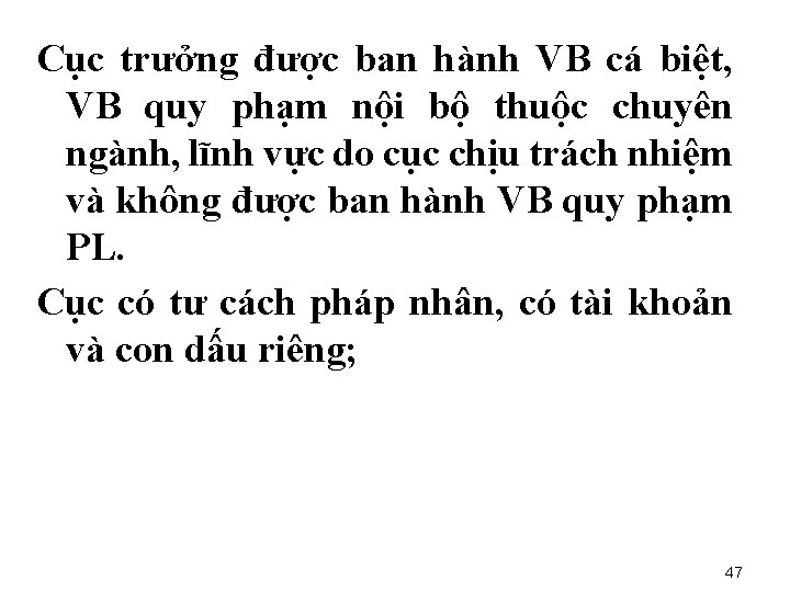 Cục trưởng được ban hành VB cá biệt, VB quy phạm nội bộ thuộc