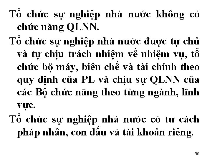 Tổ chức sự nghiệp nhà nước không có chức năng QLNN. Tổ chức sự