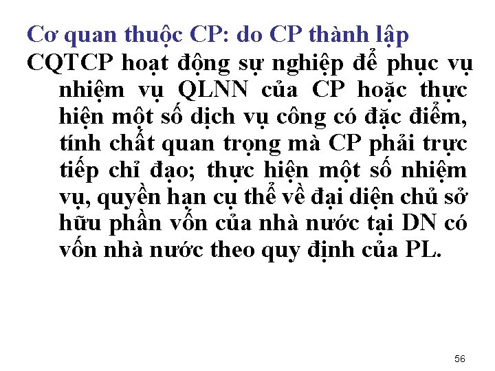 Cơ quan thuộc CP: do CP thành lập CQTCP hoạt động sự nghiệp để