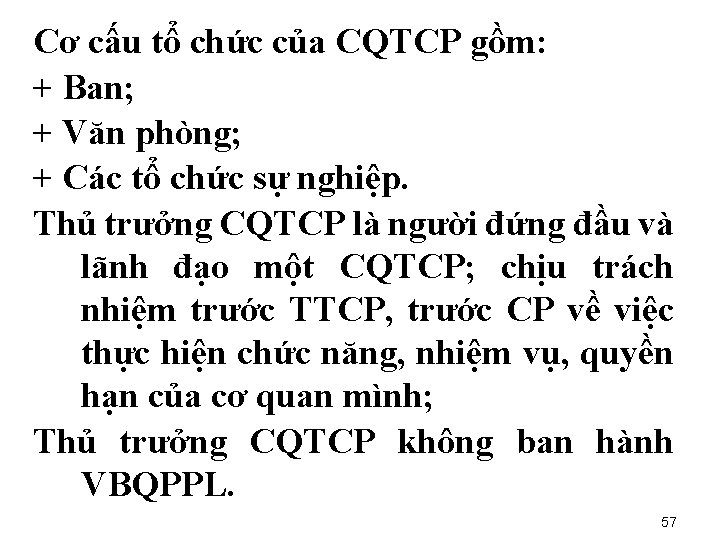 Cơ cấu tổ chức của CQTCP gồm: + Ban; + Văn phòng; + Các