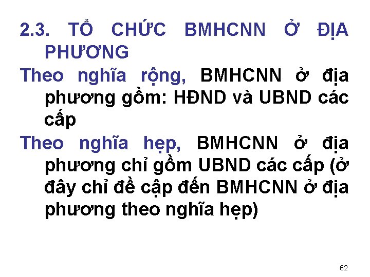 2. 3. TỔ CHỨC BMHCNN Ở ĐỊA PHƯƠNG Theo nghĩa rộng, BMHCNN ở địa