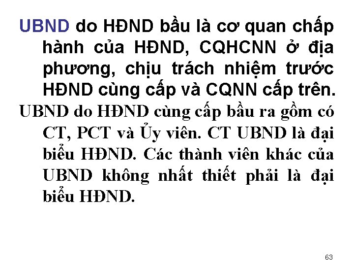 UBND do HĐND bầu là cơ quan chấp hành của HĐND, CQHCNN ở địa