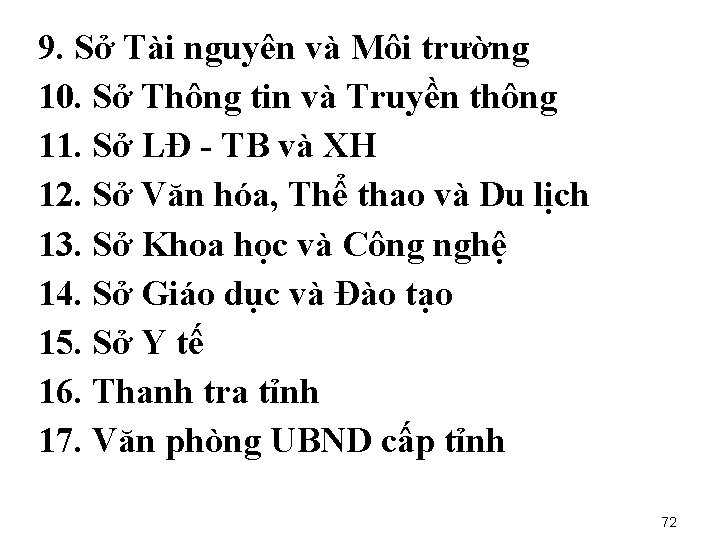 9. Sở Tài nguyên và Môi trường 10. Sở Thông tin và Truyền thông