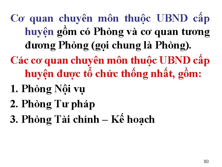 Cơ quan chuyên môn thuộc UBND cấp huyện gồm có Phòng và cơ quan