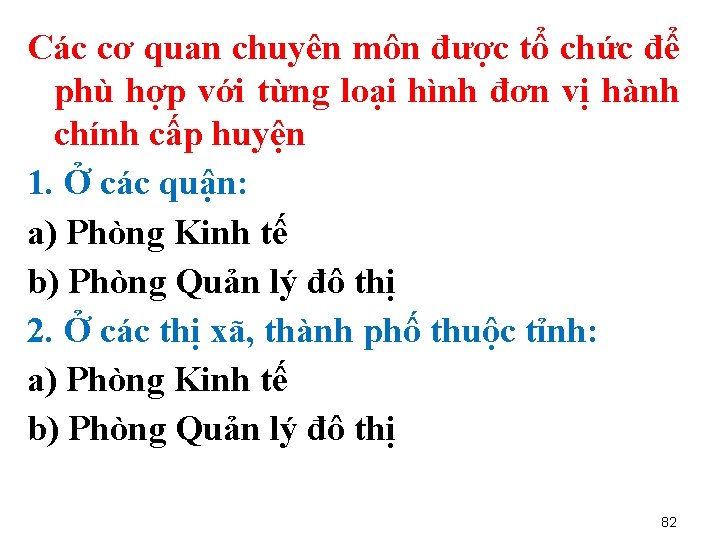 Các cơ quan chuyên môn được tổ chức để phù hợp với từng loại