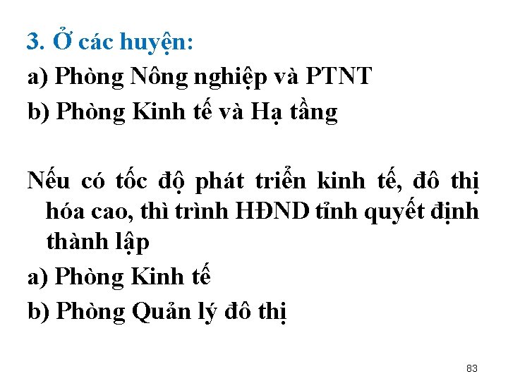 3. Ở các huyện: a) Phòng Nông nghiệp và PTNT b) Phòng Kinh tế