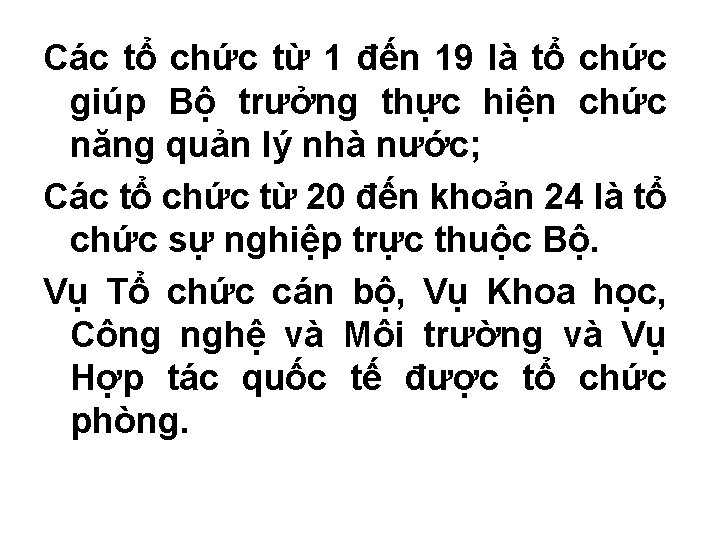 Các tổ chức từ 1 đến 19 là tổ chức giúp Bộ trưởng thực