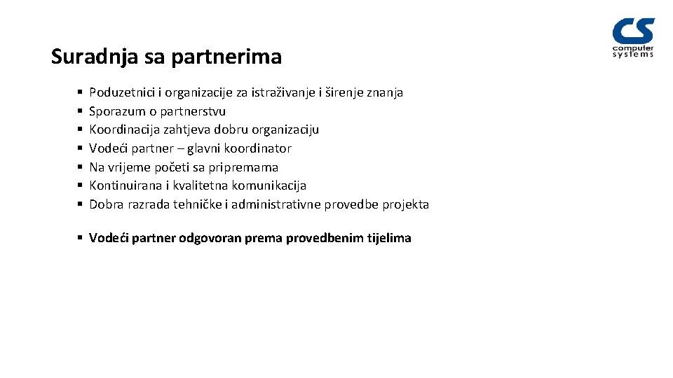 Suradnja sa partnerima § § § § Poduzetnici i organizacije za istraživanje i širenje