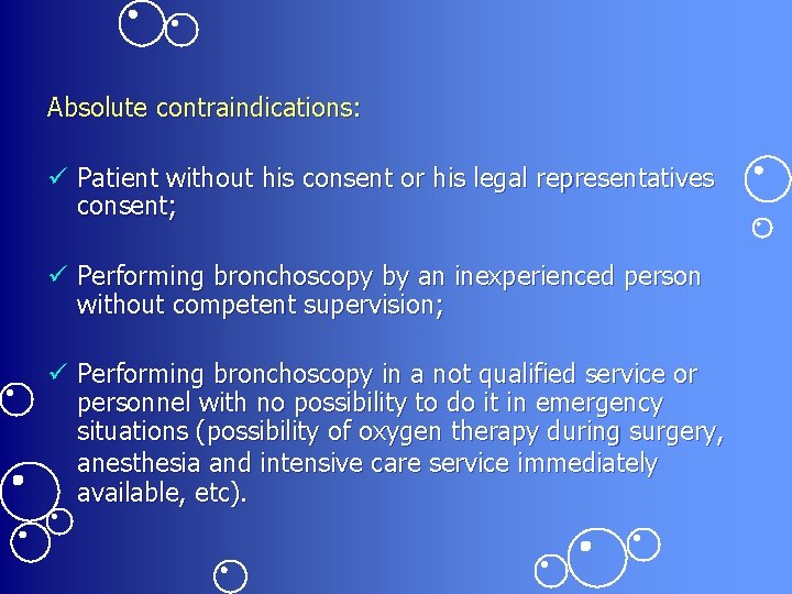 Absolute contraindications: ü Patient without his consent or his legal representatives consent; ü Performing