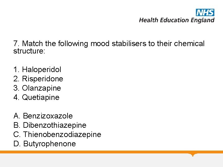 7. Match the following mood stabilisers to their chemical structure: 1. Haloperidol 2. Risperidone