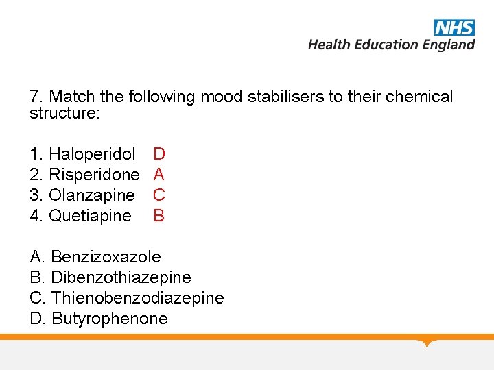 7. Match the following mood stabilisers to their chemical structure: 1. Haloperidol 2. Risperidone