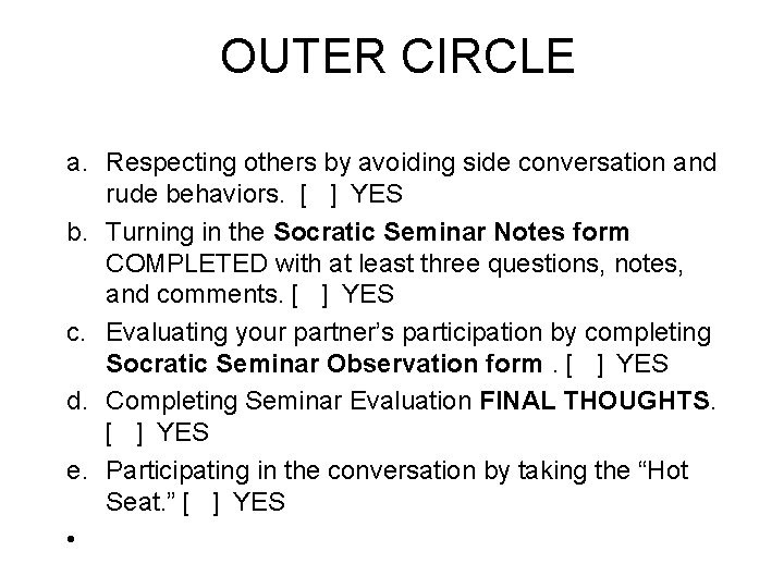 OUTER CIRCLE a. Respecting others by avoiding side conversation and rude behaviors. [ ]