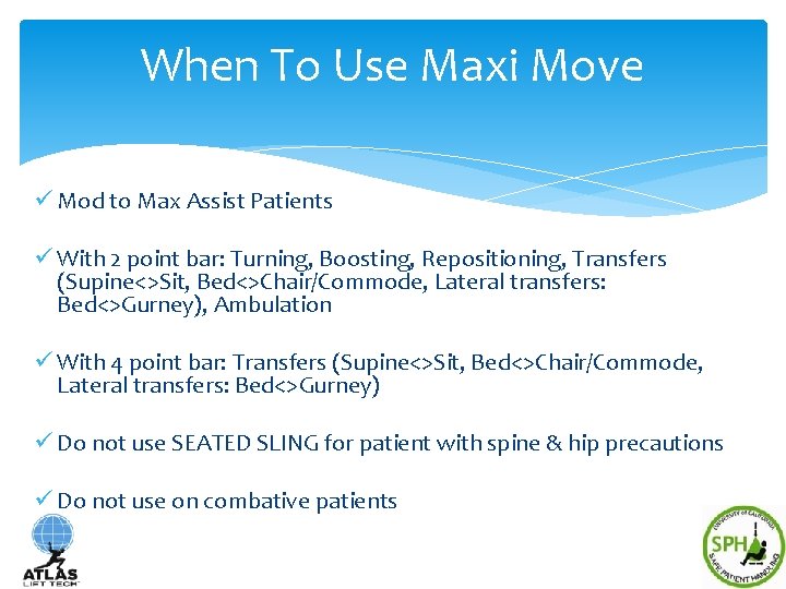 When To Use Maxi Move ü Mod to Max Assist Patients ü With 2