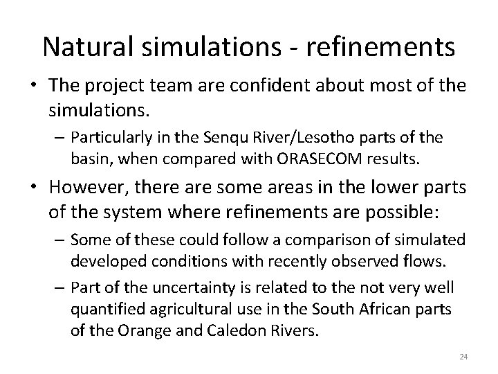 Natural simulations - refinements • The project team are confident about most of the