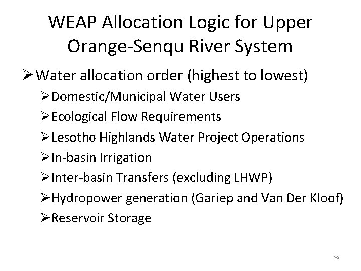 WEAP Allocation Logic for Upper Orange-Senqu River System Ø Water allocation order (highest to