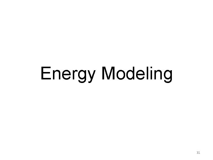 Energy Modeling 31 
