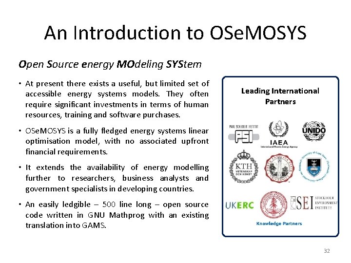 An Introduction to OSe. MOSYS Open Source energy MOdeling SYStem • At present there