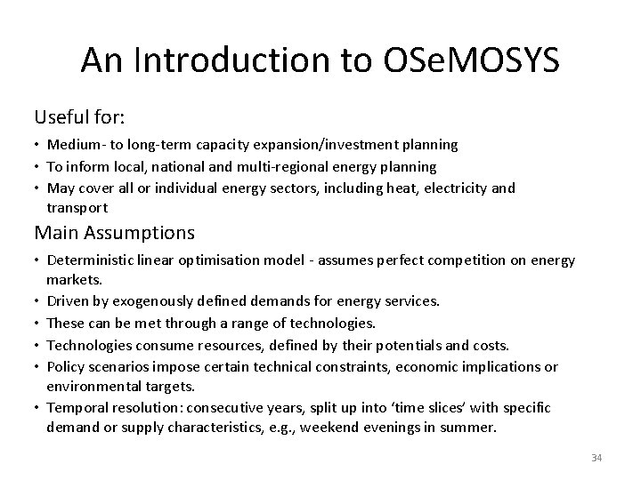 An Introduction to OSe. MOSYS Useful for: • Medium- to long-term capacity expansion/investment planning