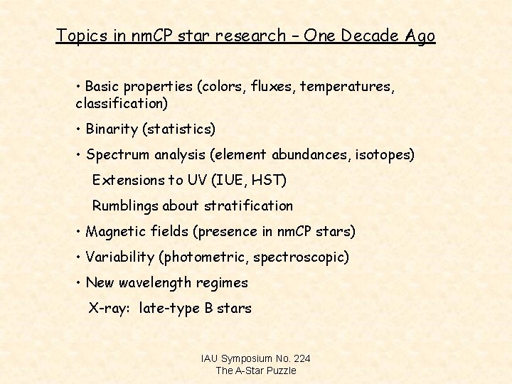 Topics in nm. CP star research – One Decade Ago • Basic properties (colors,