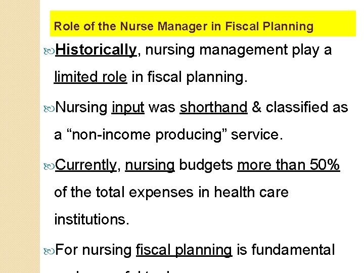 Role of the Nurse Manager in Fiscal Planning Historically, nursing management play a limited