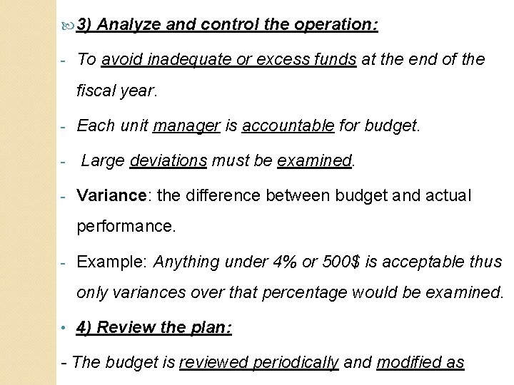  3) - Analyze and control the operation: To avoid inadequate or excess funds