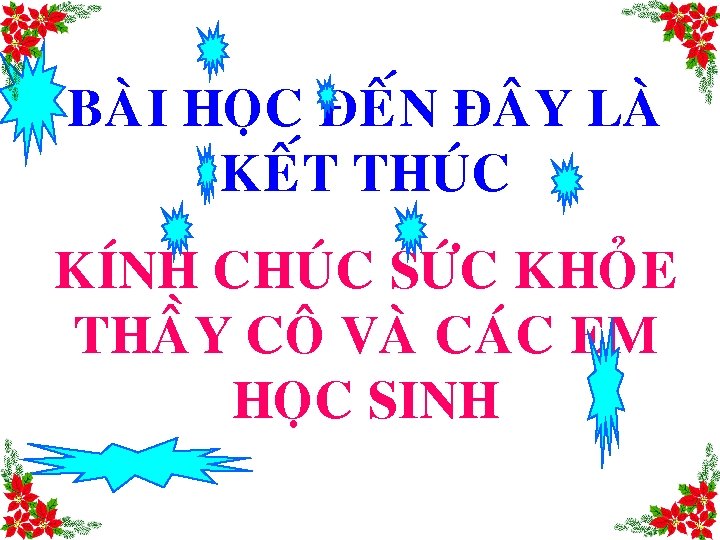 BAØI HOÏC ÑEÁN ÑA Y LAØ KEÁT THUÙC KÍNH CHUÙC SÖÙC KHOÛE THAÀY CO