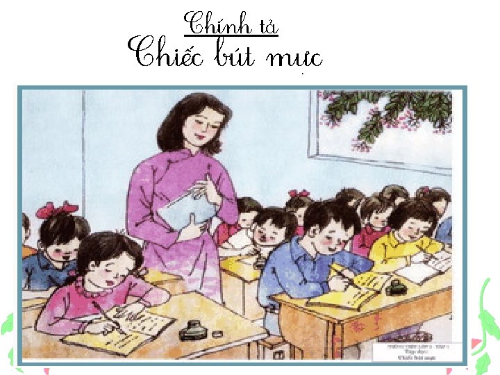 Chính tả Chiếc bút mưc. 