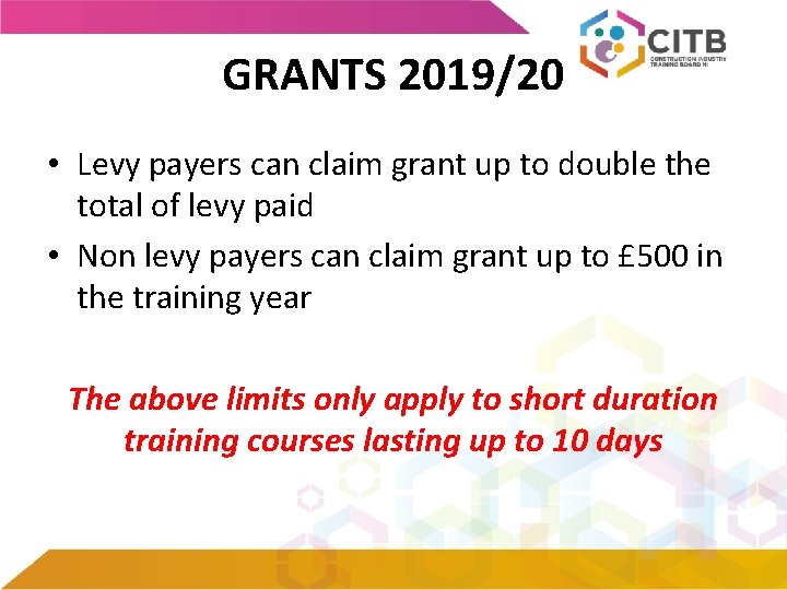 GRANTS 2019/20 • Levy payers can claim grant up to double the total of