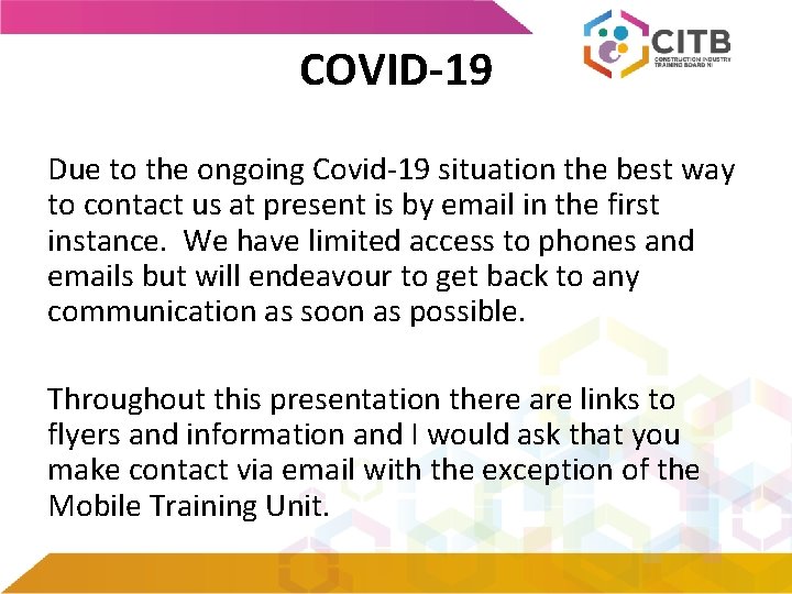 COVID-19 Due to the ongoing Covid-19 situation the best way to contact us at