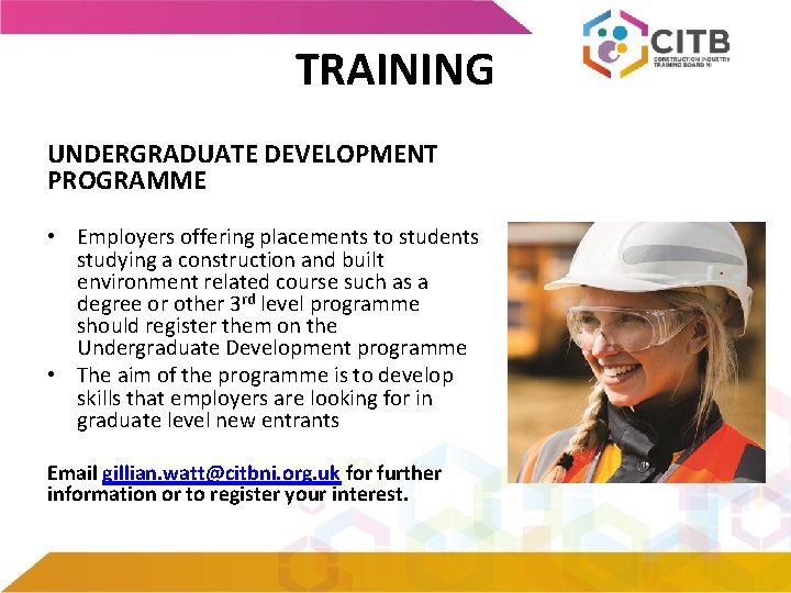 TRAINING UNDERGRADUATE DEVELOPMENT PROGRAMME • Employers offering placements to students studying a construction and