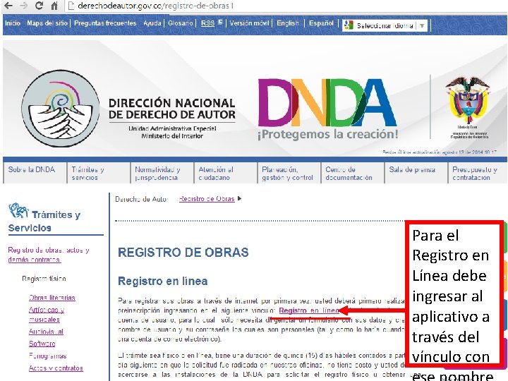 Para el Registro en Línea debe ingresar al aplicativo a través del vínculo con