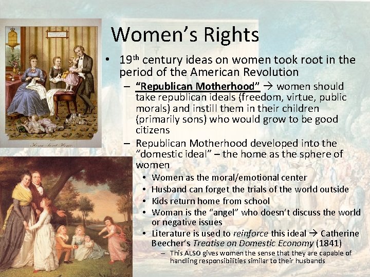 Women’s Rights • 19 th century ideas on women took root in the period