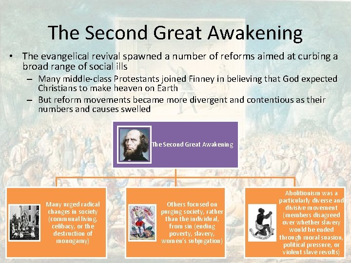 The Second Great Awakening • The evangelical revival spawned a number of reforms aimed