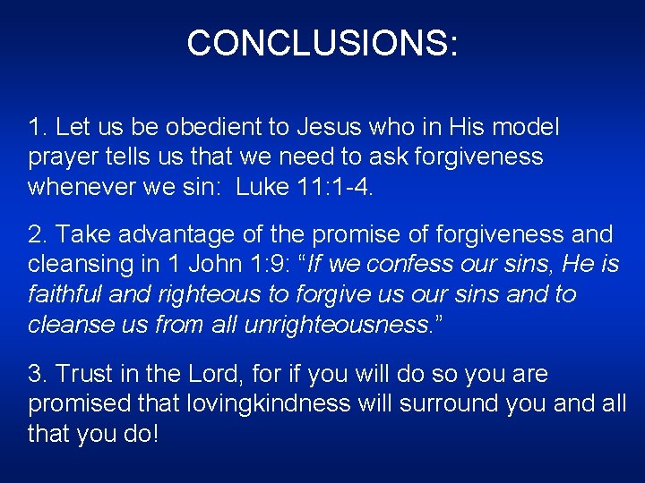 CONCLUSIONS: 1. Let us be obedient to Jesus who in His model prayer tells
