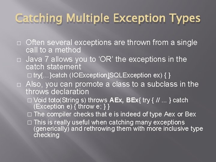 Catching Multiple Exception Types � � Often several exceptions are thrown from a single Catching Multiple Exception Types � � Often several exceptions are thrown from a single