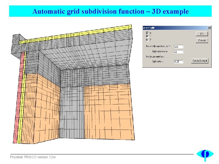 Automatic grid subdivision function – 3 D example Physibel TRISCO version 12 w 