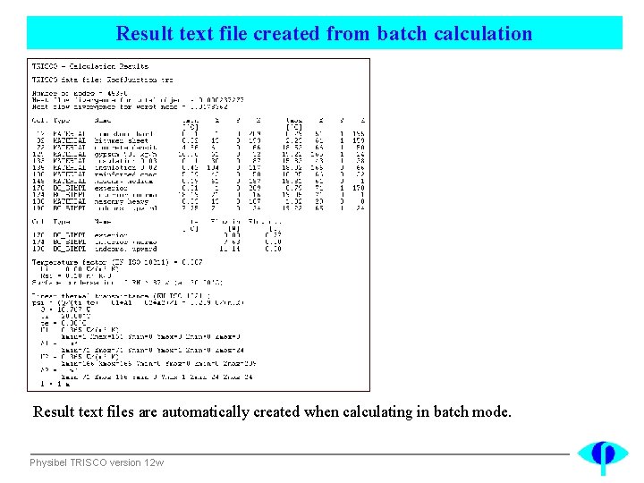 Result text file created from batch calculation Result text files are automatically created when