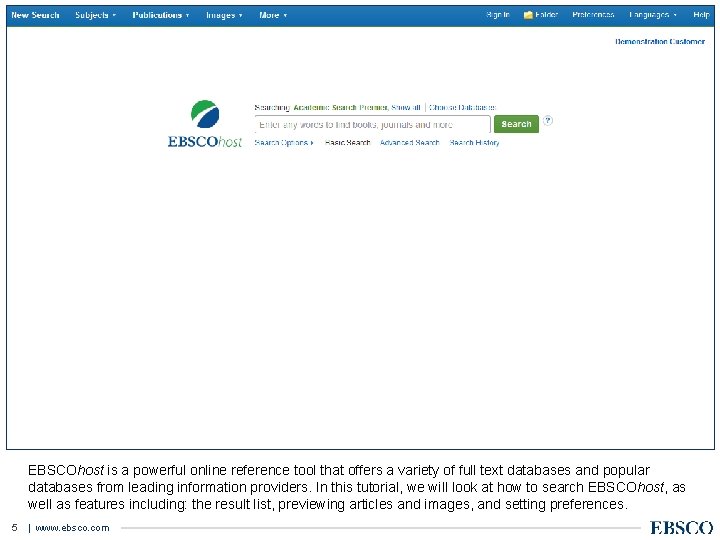 EBSCOhost is a powerful online reference tool that offers a variety of full text