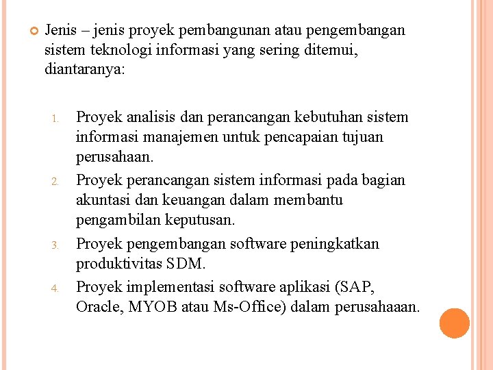  Jenis – jenis proyek pembangunan atau pengembangan sistem teknologi informasi yang sering ditemui,