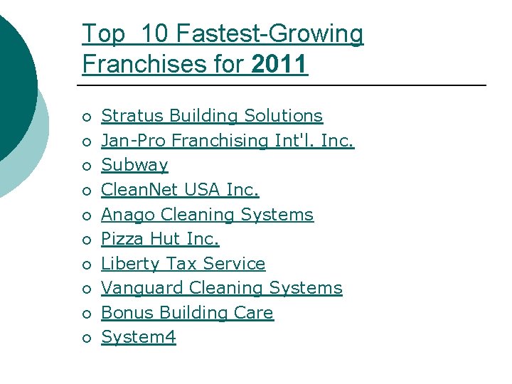Top 10 Fastest-Growing Franchises for 2011 ¡ ¡ ¡ ¡ ¡ Stratus Building Solutions