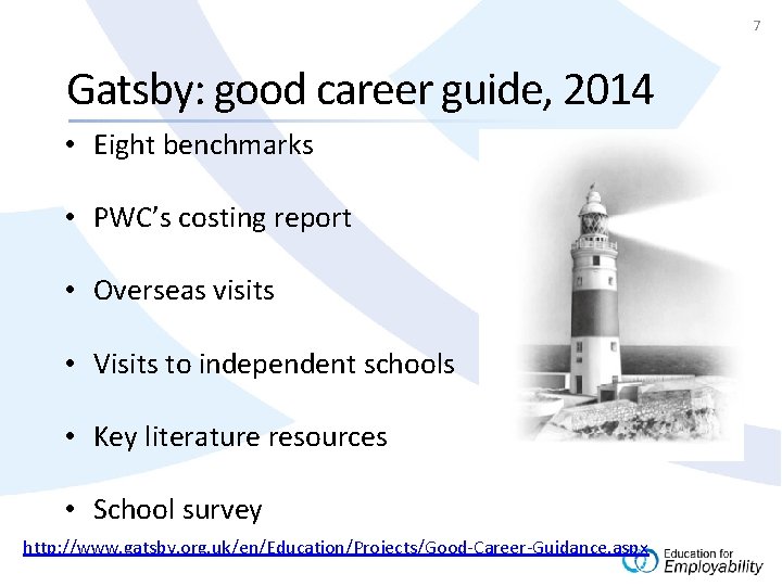 7 Gatsby: good career guide, 2014 • Eight benchmarks • PWC’s costing report •